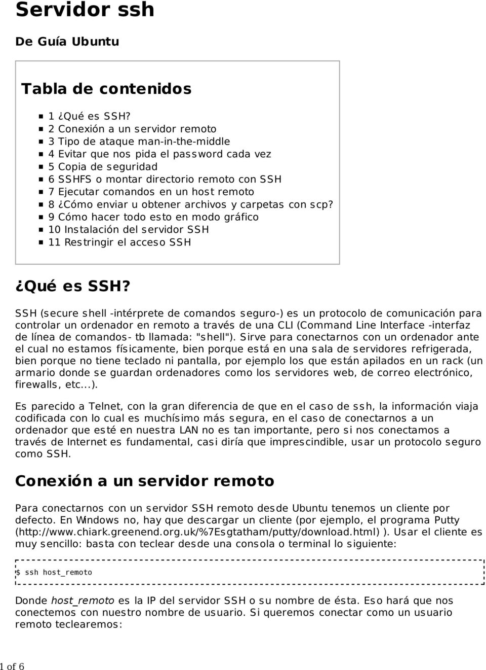 host remoto 8 Cómo enviar u obtener archivos y carpetas con scp? 9 Cómo hacer todo esto en modo gráfico 10 Instalación del servidor SSH 11 Restringir el acceso SSH Qué es SSH?