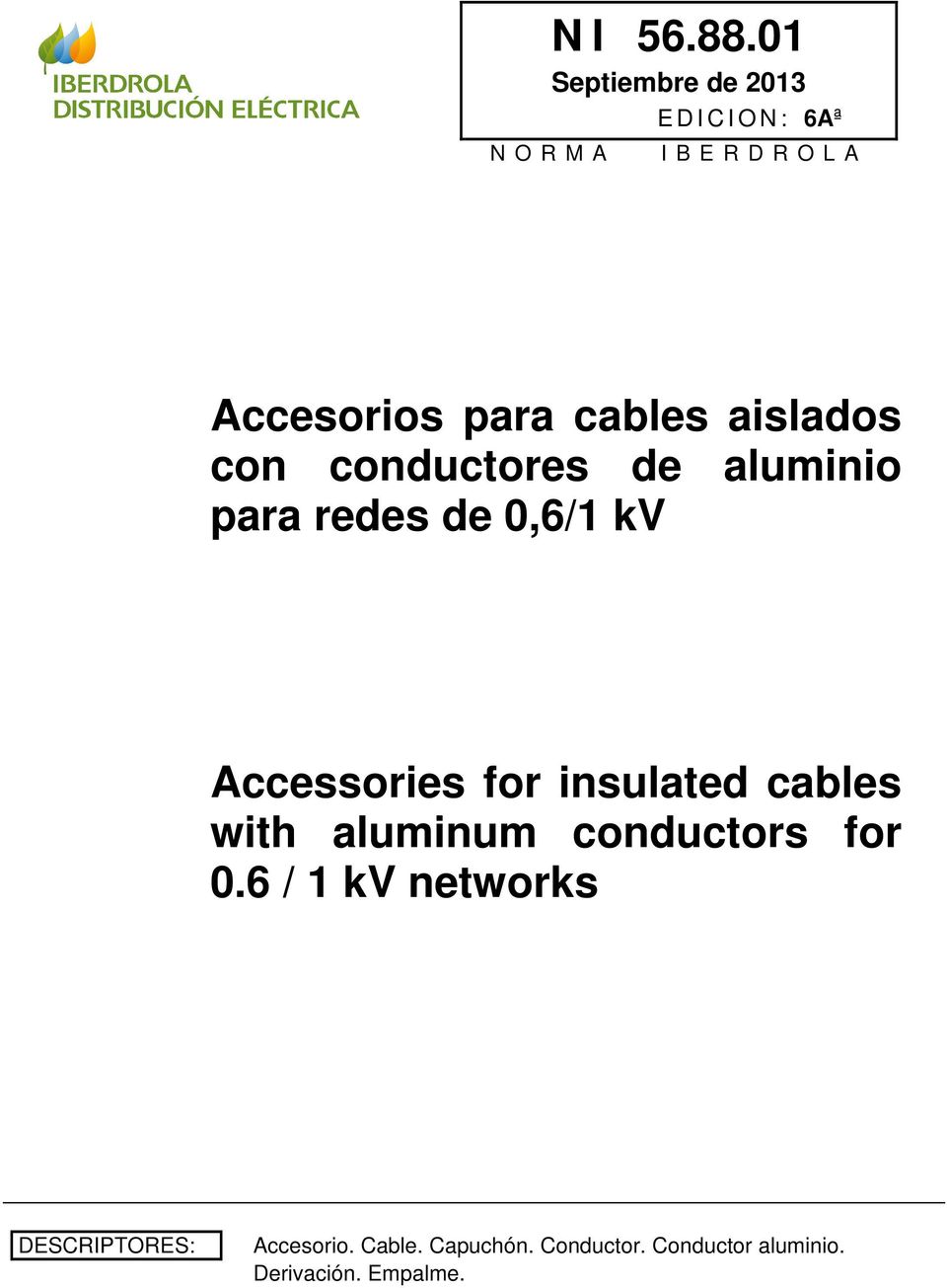 para cables aislados con conductores de aluminio para redes de 0,6/1 kv Accessories