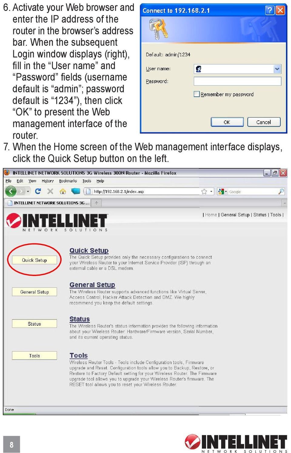 default is admin ; password default is 1234 ), then click OK to present the Web management interface of