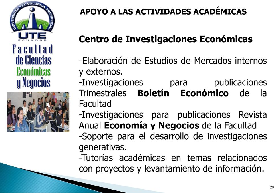 -Investigaciones para publicaciones Trimestrales Boletín Económico de la Facultad -Investigaciones para