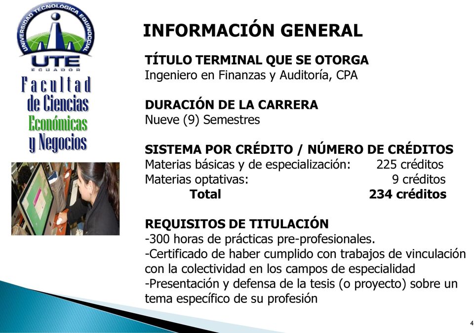 créditos REQUISITOS DE TITULACIÓN -300 horas de prácticas pre-profesionales.