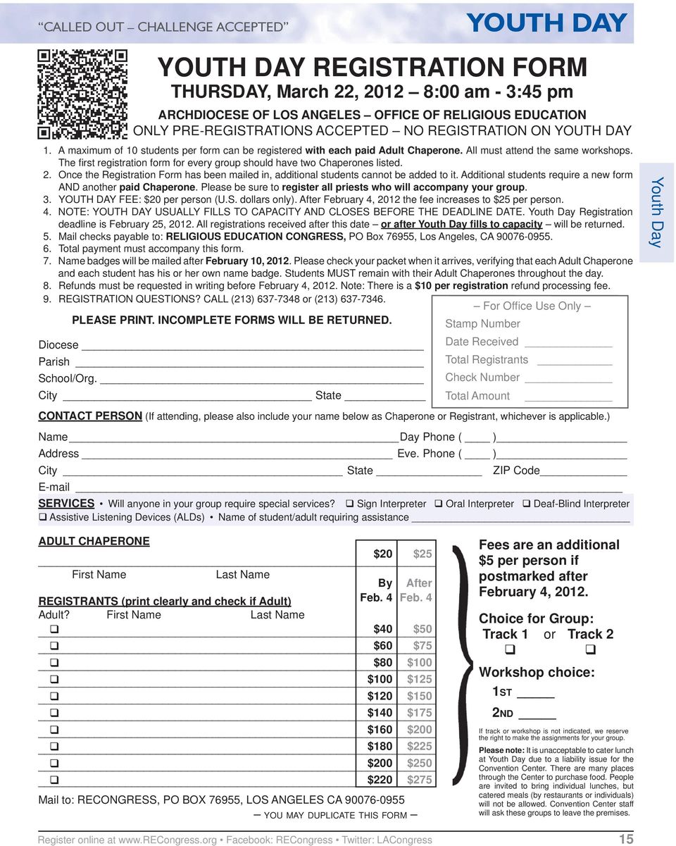 The fi rst registration form for every group should have two Chaperones listed. 2. Once the Registration Form has been mailed in, additional students cannot be added to it.