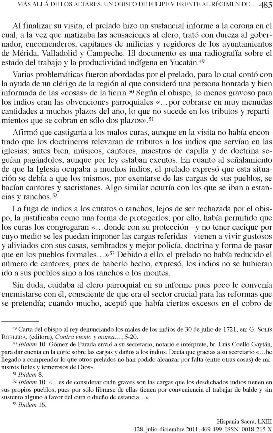 al gobernador, encomenderos, capitanes de milicias y regidores de los ayuntamientos de Mérida, Valladolid y Campeche.