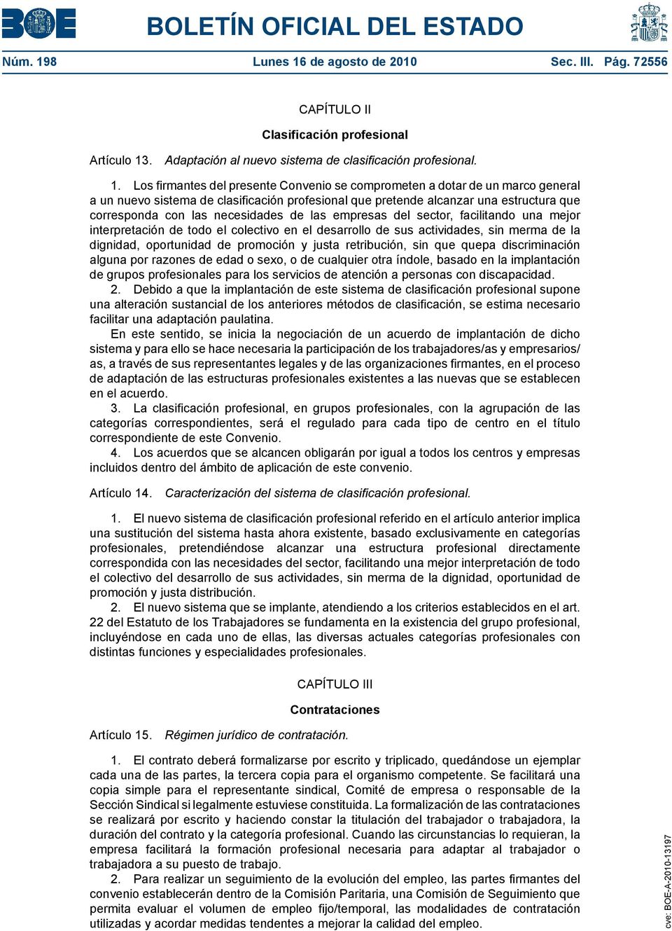 de agosto de 2010 Sec. III. Pág. 72556 CAPÍTULO II Clasificación profesional Artículo 13