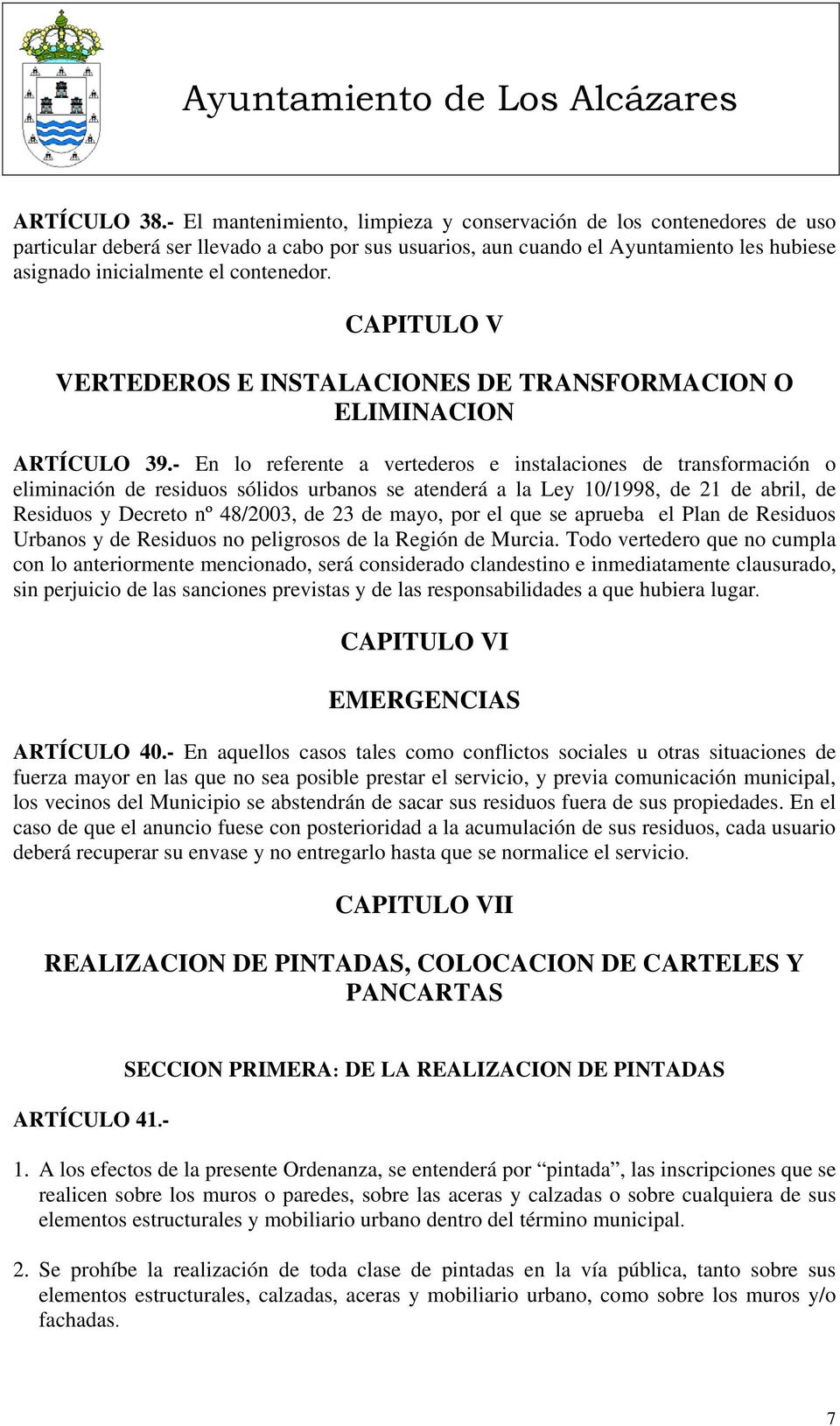 contenedor. CAPITULO V VERTEDEROS E INSTALACIONES DE TRANSFORMACION O ELIMINACION ARTÍCULO 39.