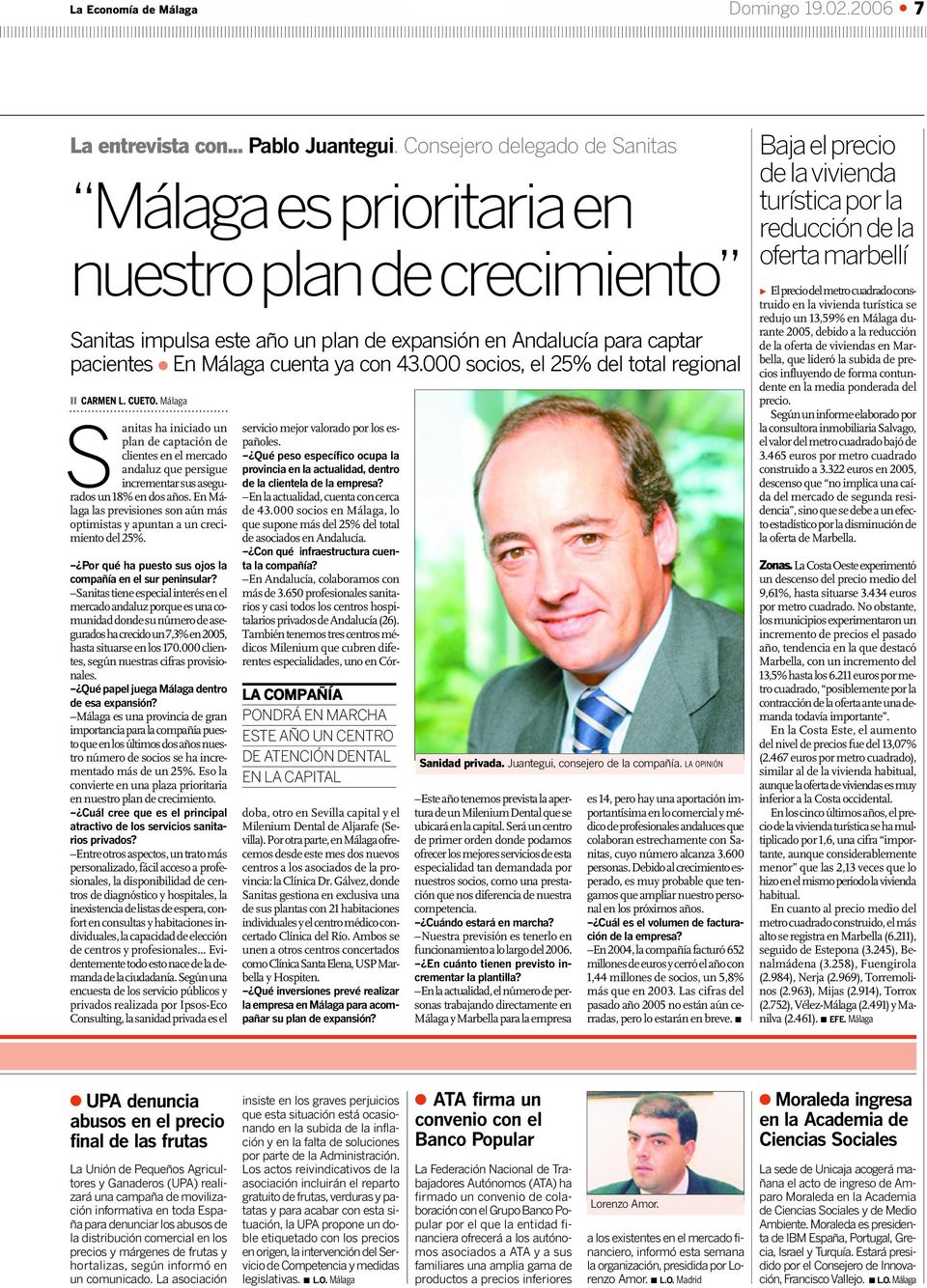 000 socios, el 25% del total regional Z CARMEN L. CUETO. Málaga Sanitas ha iniciado un plan de captación de clientes en el mercado andaluz que persigue incrementar sus asegurados un 18% en dos años.