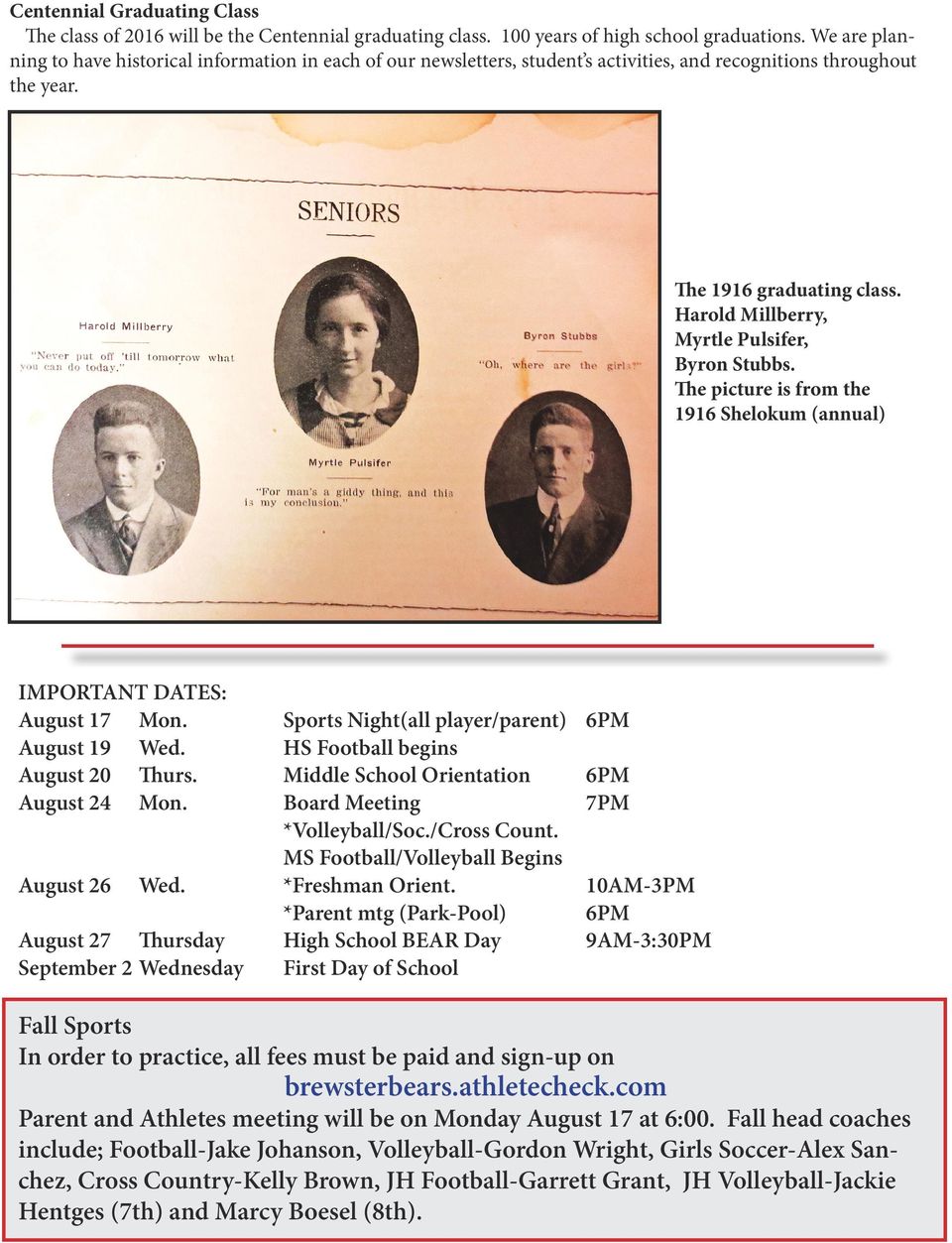 Harold Millberry, Myrtle Pulsifer, Byron Stubbs. The picture is from the 1916 Shelokum (annual) IMPORTANT DATES: August 17 Mon. Sports Night(all player/parent) 6PM August 19 Wed.