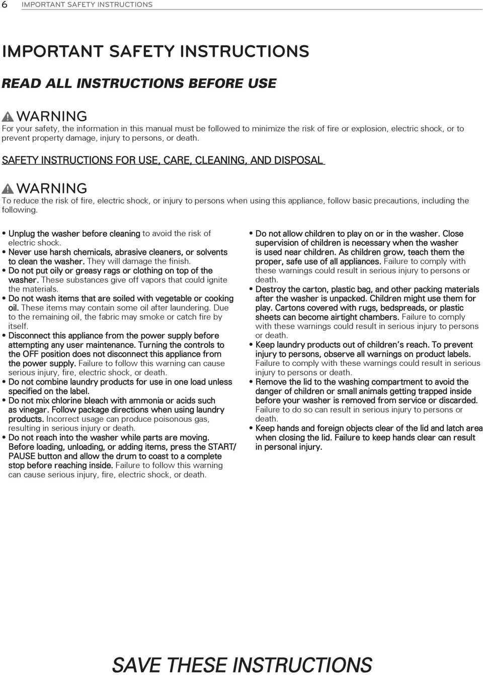 SAFETY INSTRUCTIONS FOR USE, CARE, CLEANING, AND DISPOSAL Warning To reduce the risk of fire, electric shock, or injury to persons when using this appliance, follow basic precautions, including the