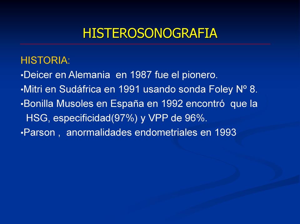 Bonilla Musoles en España en 1992 encontró que la HSG,