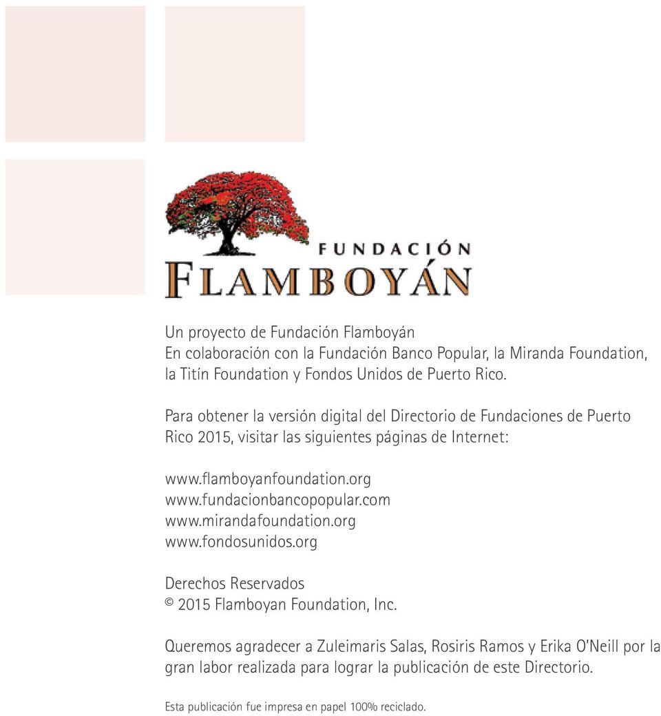 fundacionbancopopular.com www.mirandafoundation.org www.fondosunidos.org Derechos Reservados 2015 Flamboyan Foundation, Inc.