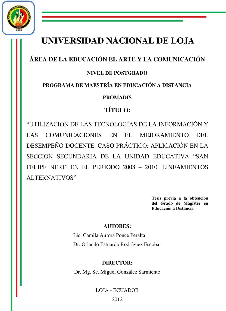 CASO PRÁCTICO: APLICACIÓN EN LA SECCIÓN SECUNDARIA DE LA UNIDAD EDUCATIVA SAN FELIPE NERI EN EL PERÍODO 2008 2010.