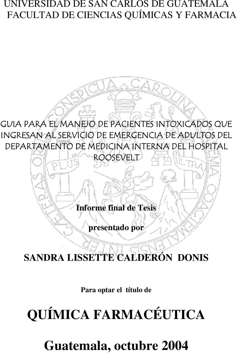 DEPARTAMENTO DE MEDICINA INTERNA DEL HOSPITAL ROOSEVELT Informe final de Tesis presentado