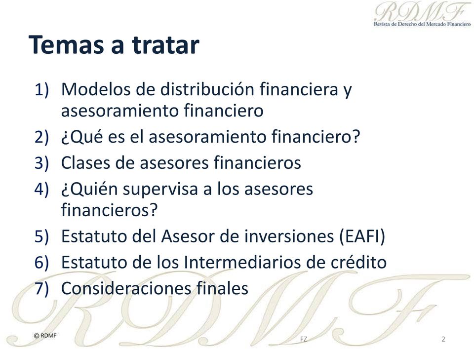 3) Clases de asesores financieros 4) Quién supervisa a los asesores financieros?