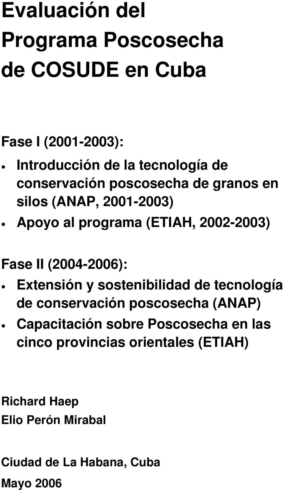(2004-2006): Extensión y sostenibilidad de tecnología de conservación poscosecha (ANAP) Capacitación sobre