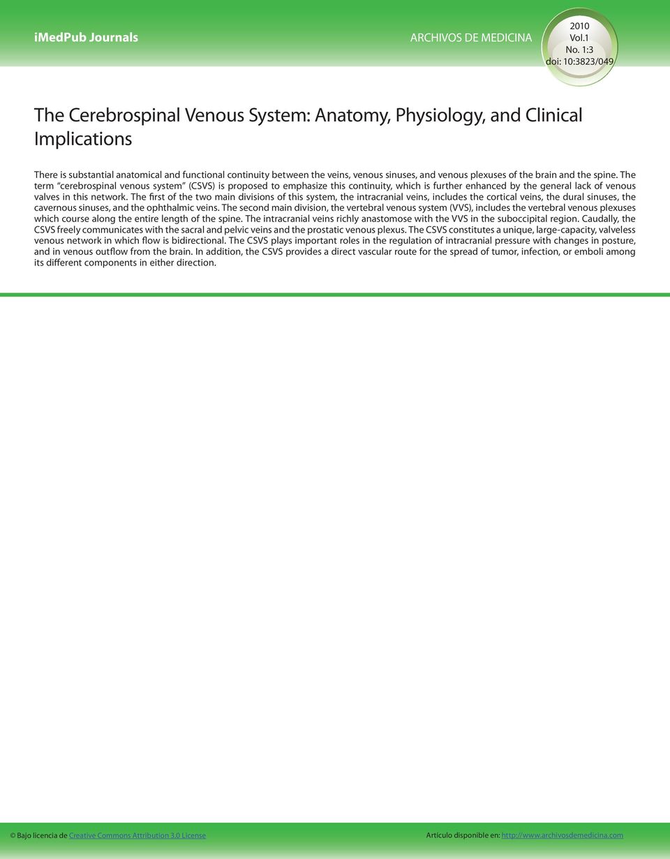 The term cerebrospinal venous system (CSVS) is proposed to emphasize this continuity, which is further enhanced by the general lack of venous valves in this network.