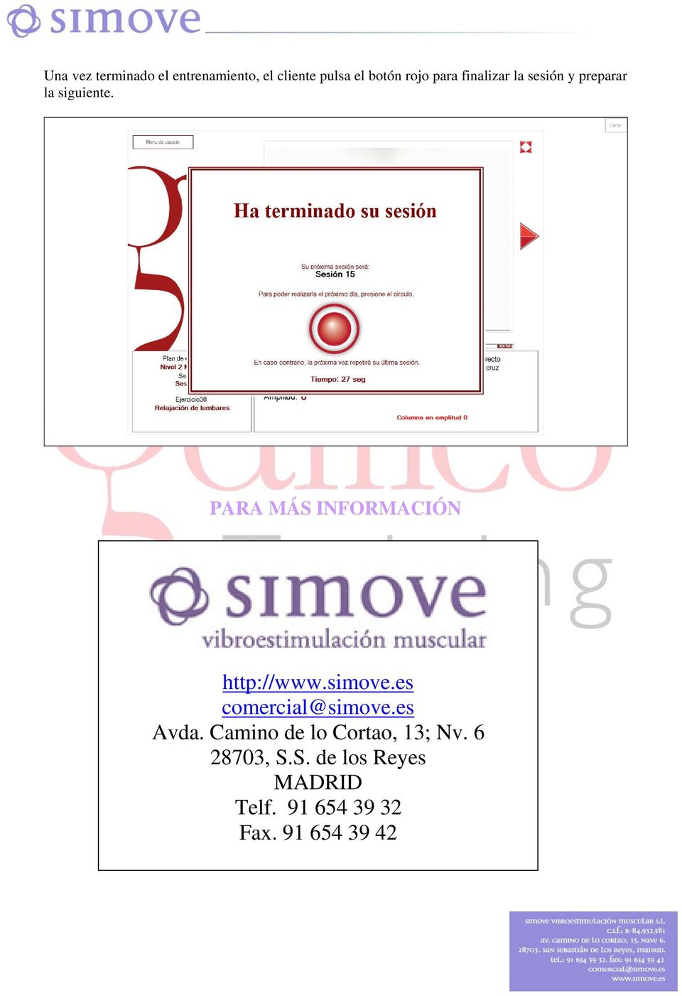 PARA MÁS INFORMACIÓN http://www.simove.es comercial@simove.es Avda.