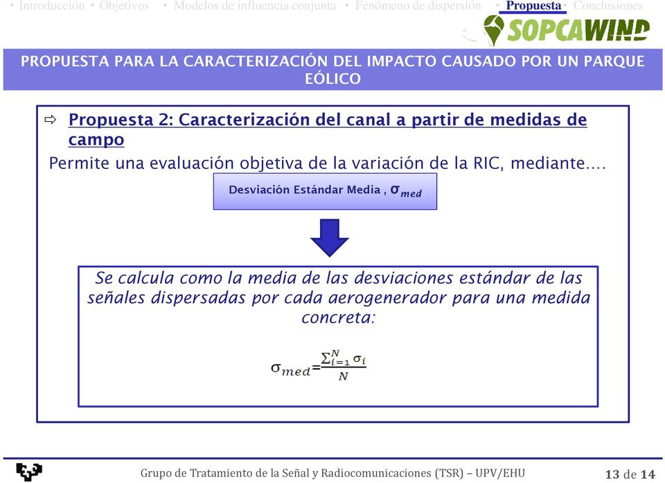 campo Permite una evaluación objetiva de la variación de la RIC, mediante.