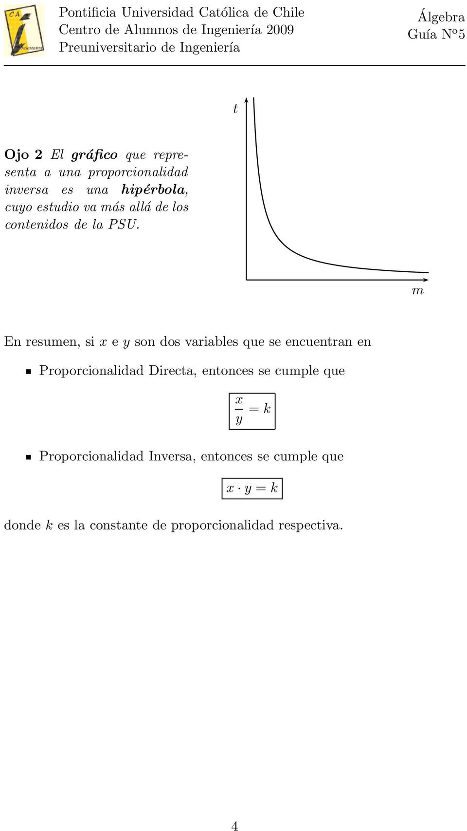 m En resumen, si x e y son dos variables que se encuentran en Proporcionalidad Directa,