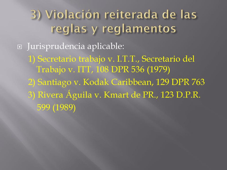 ITT, 108 DPR 536 (1979) 2) Santiago v.