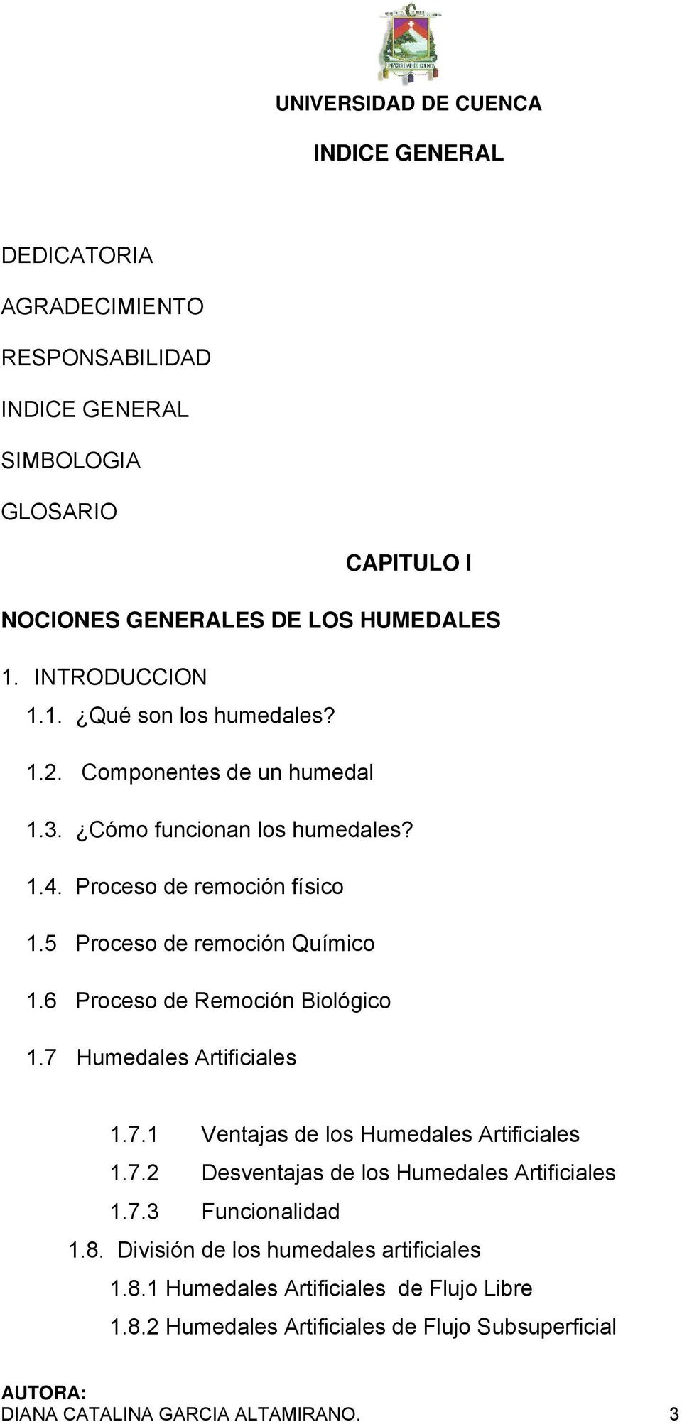 7 Humedales Artificiales 1.7.1 Ventajas de los Humedales Artificiales 1.7.2 Desventajas de los Humedales Artificiales 1.7.3 Funcionalidad 1.8.