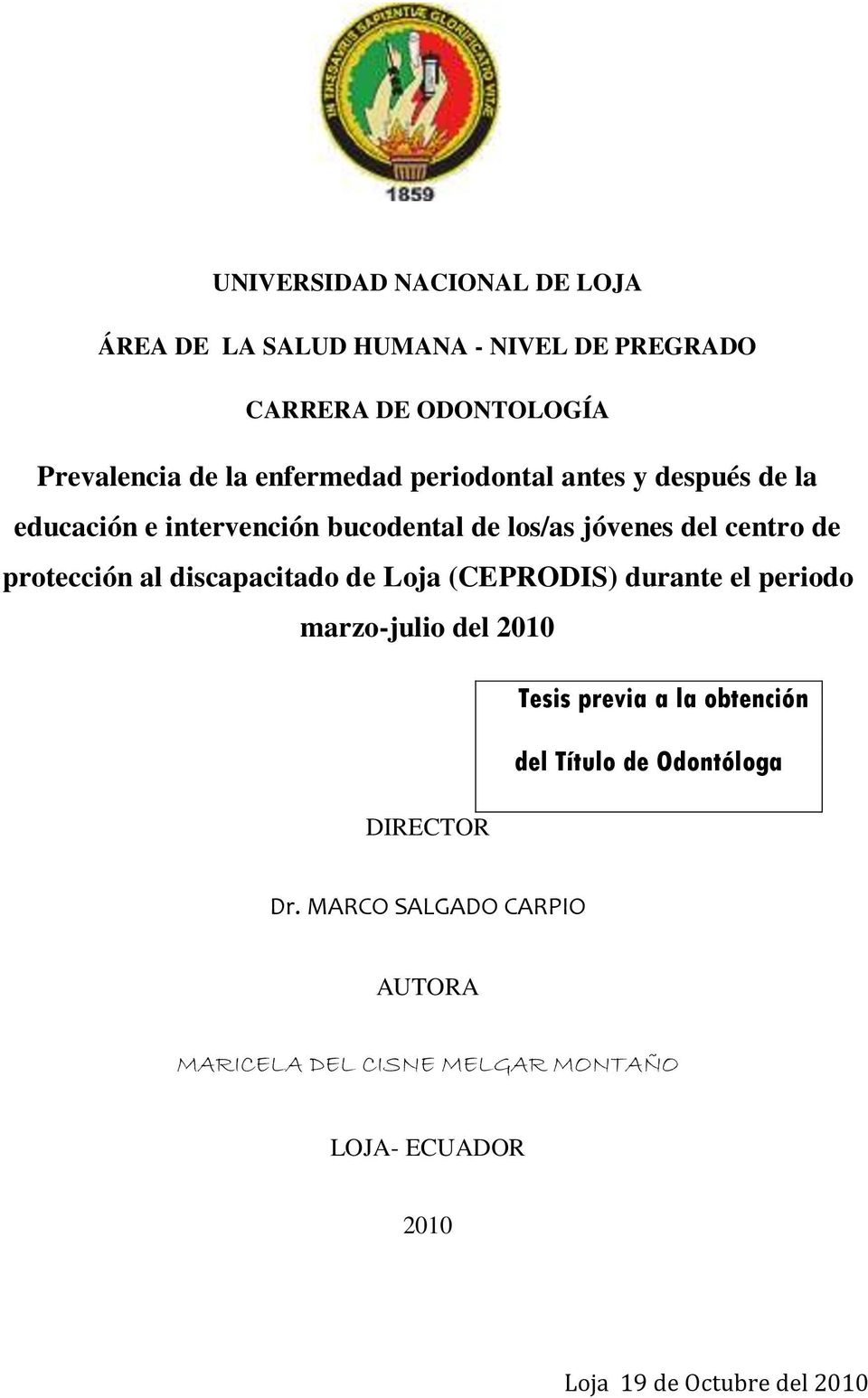 protección al discapacitado de Loja (CEPRODIS) durante el periodo marzo-julio del 2010 Tesis previa a la obtención del