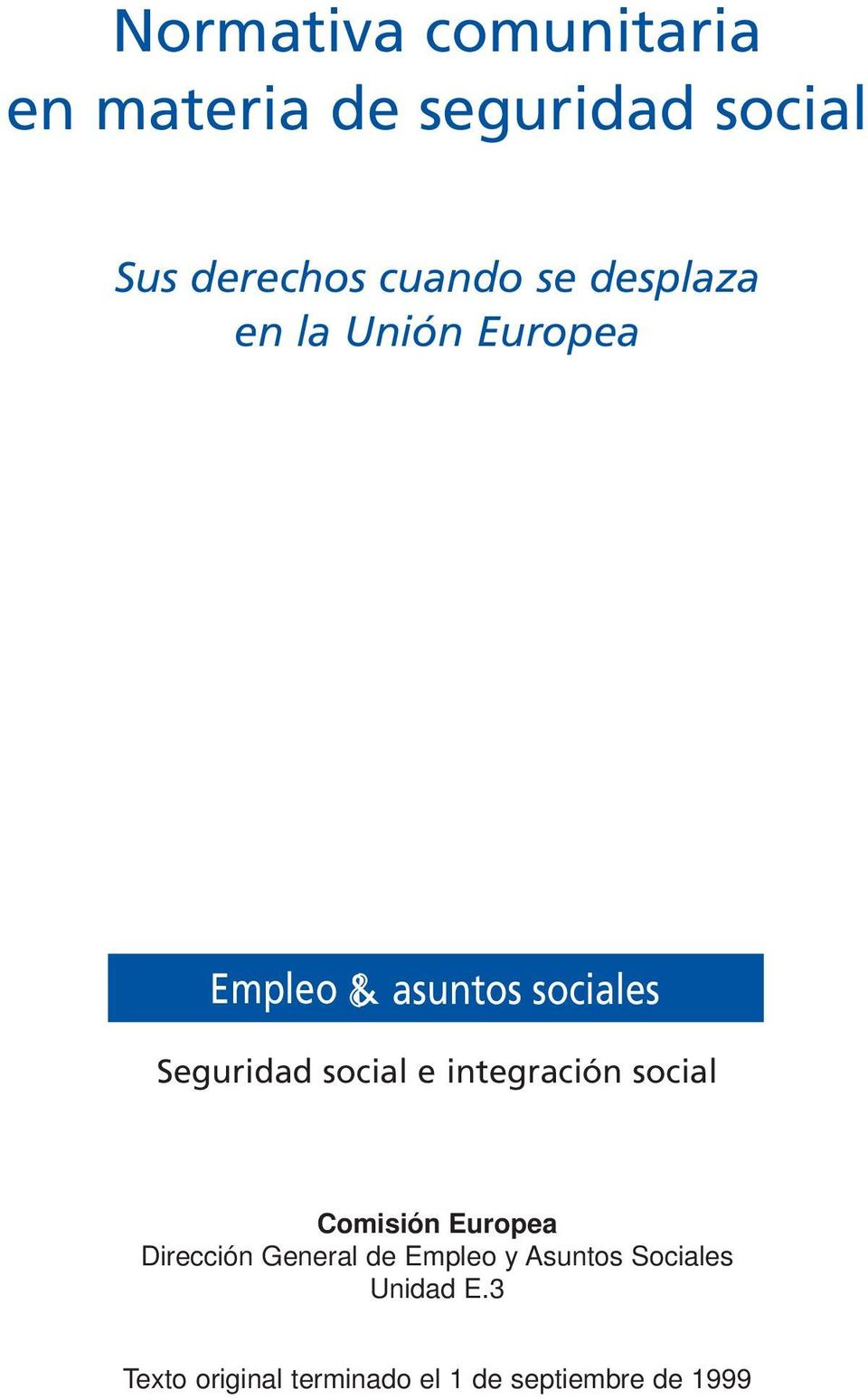 e integración social Comisión Europea Dirección General de Empleo y