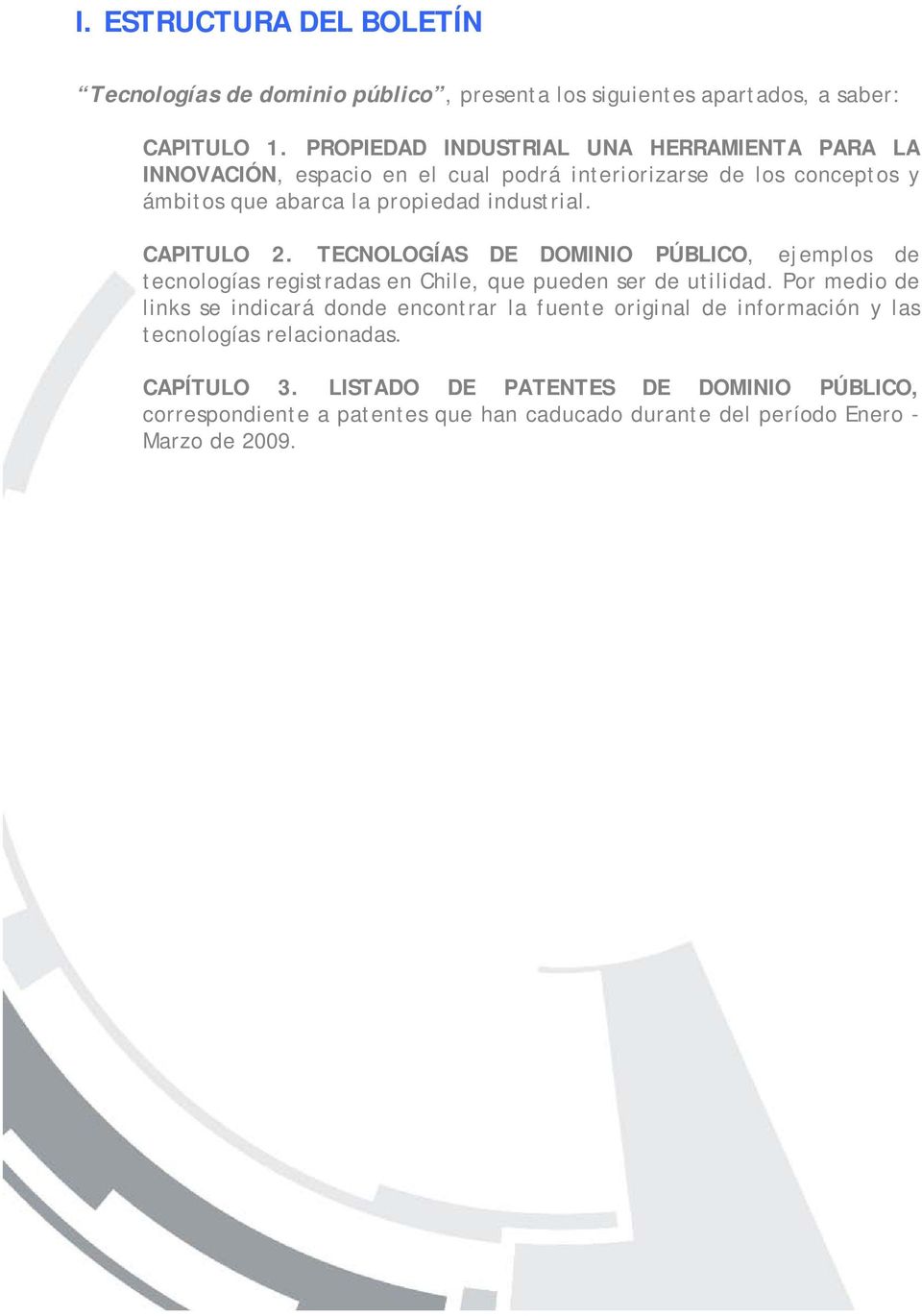 CAPITULO 2. TECNOLOGÍAS DE DOMINIO PÚBLICO, ejemplos de tecnologías registradas en Chile, que pueden ser de utilidad.
