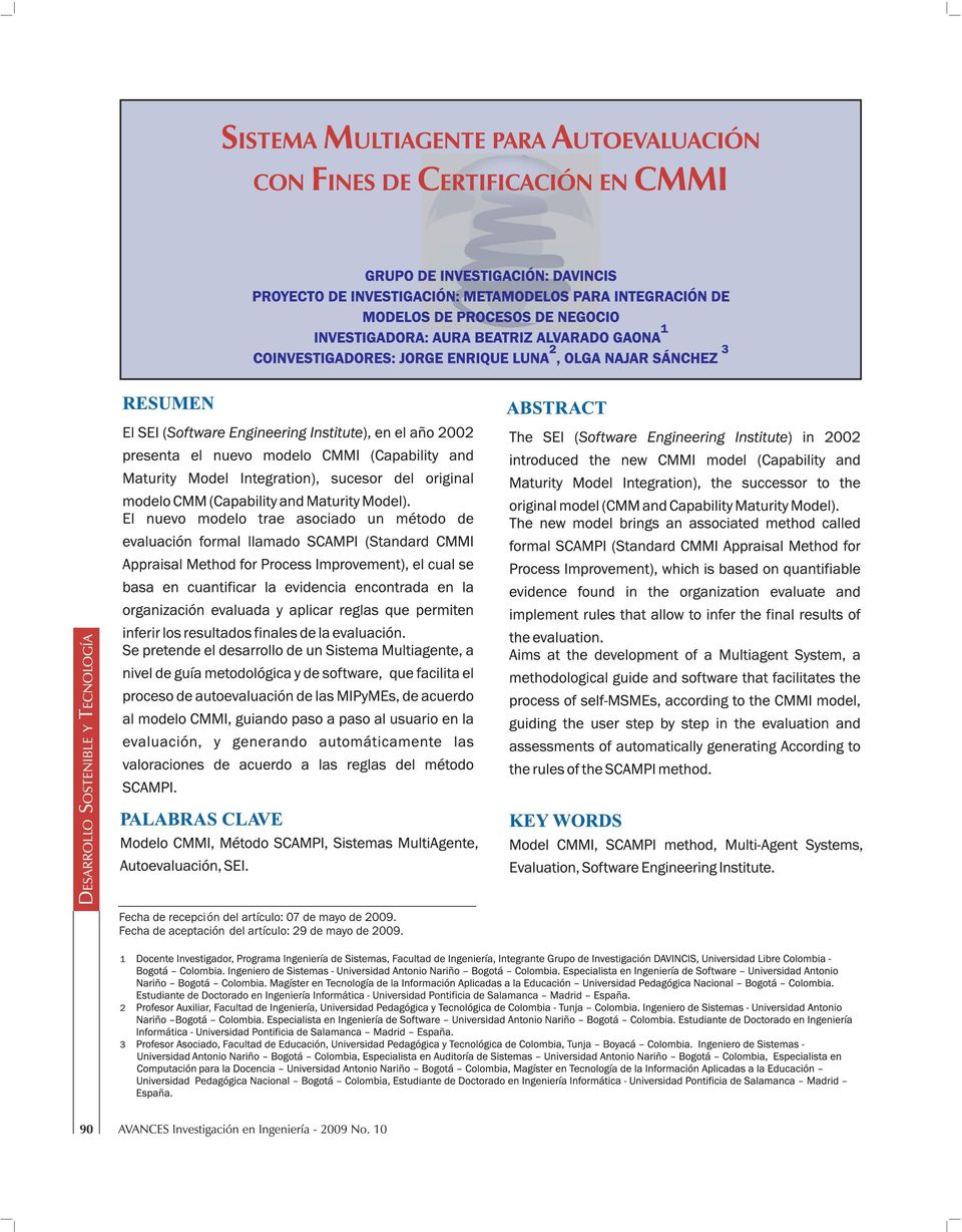 CMMI (Capability and Maturity Model lntegration), sucesor del original modelocmm (Gapabilityand MaturityModel).