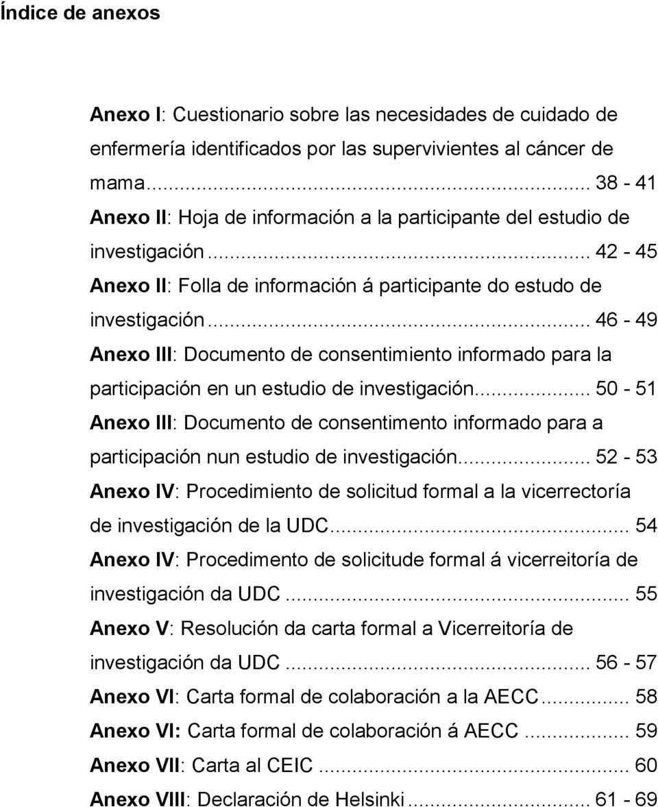 .. 46-49 Anexo III: Documento de consentimiento informado para la participación en un estudio de investigación.