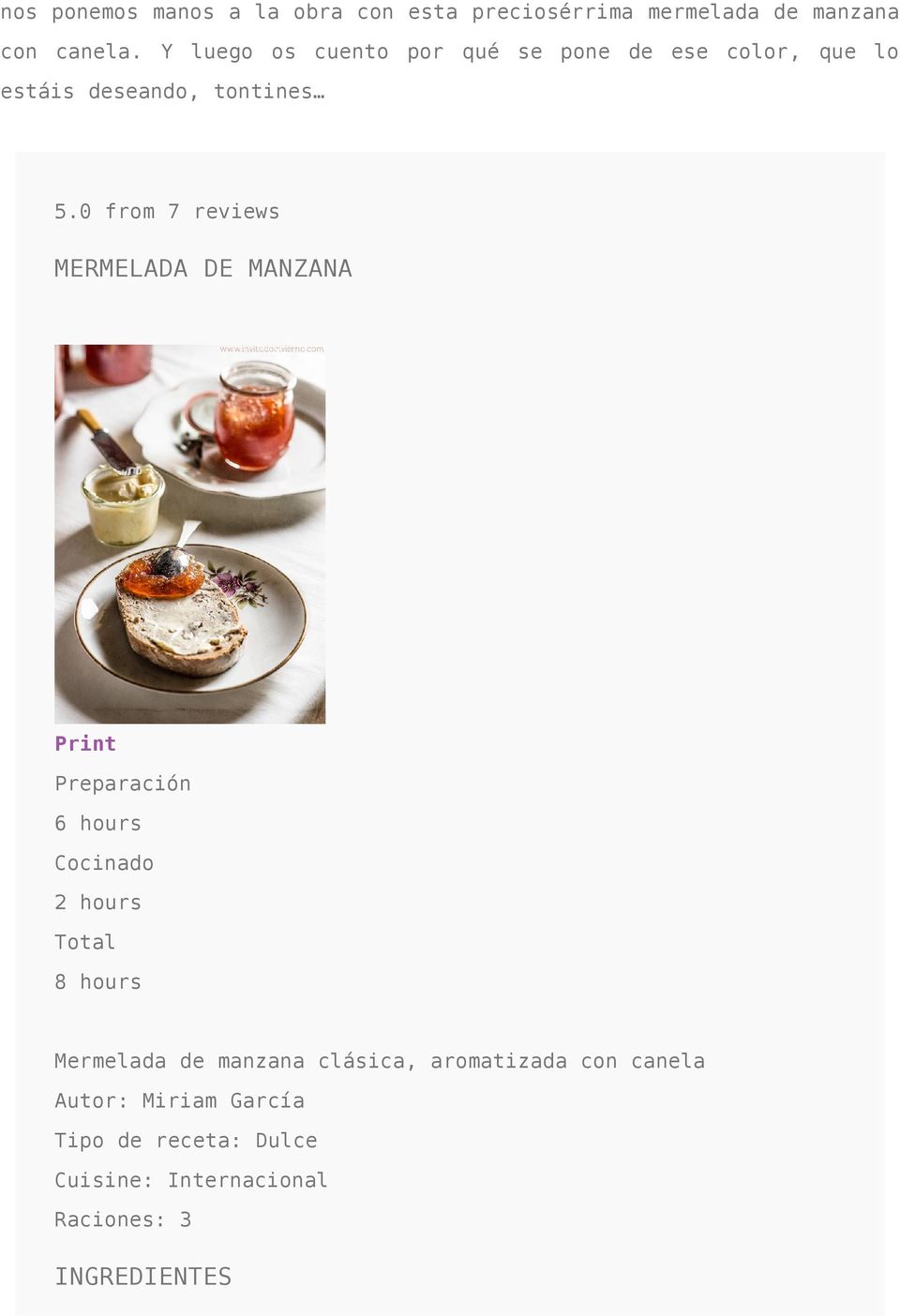 0 from 7 reviews MERMELADA DE MANZANA Print Preparación 6 hours Cocinado 2 hours Total 8 hours