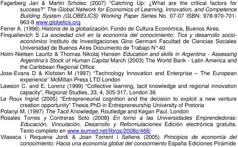 (1996) Historia de la globalización. Fondo de Cultura Económica, Buenos Aires.