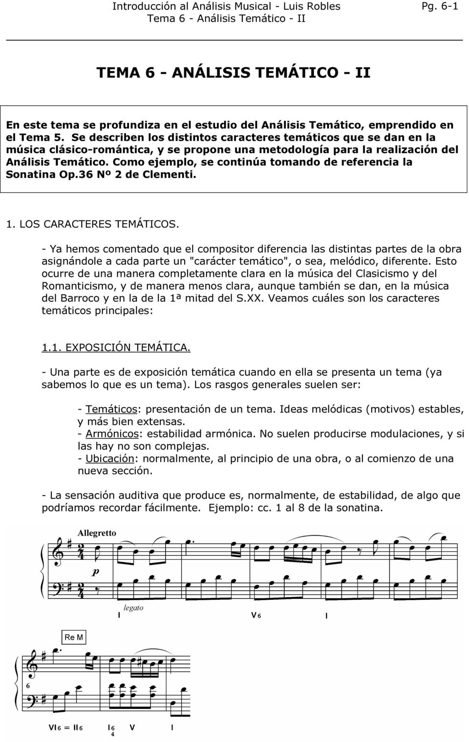 Como ejemplo, se continúa tomando de referencia la Sonatina Op.36 Nº 2 de Clementi. 1. LOS CARACTERES TEMÁTICOS.