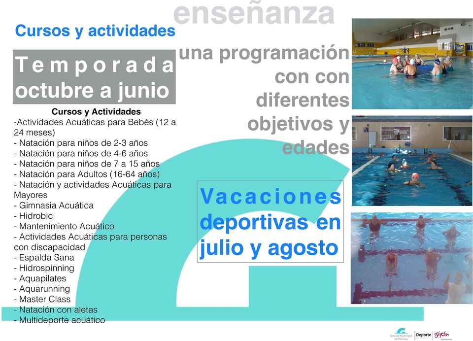 años) - Natación y actividades Acuáticas para Mayores - Gimnasia Acuática - Hidrobic - Mantenimiento Acuático - Actividades Acuáticas para personas con discapacidad