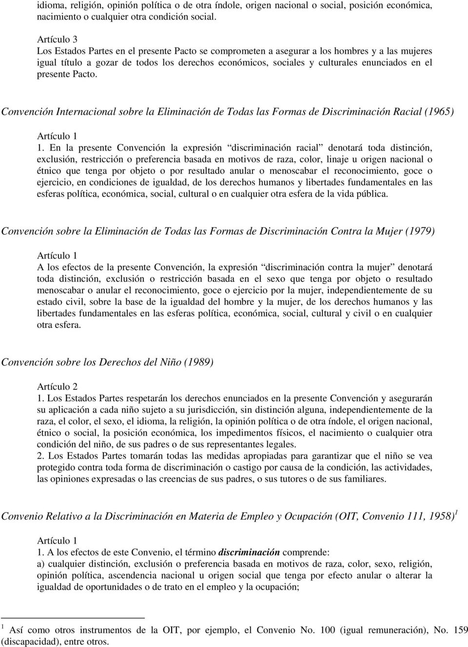 Convención Internacional sobre la Eliminación de Todas las Formas de Discriminación Racial (1965) 1.