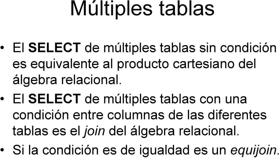 El SELECT de múltiples tablas con una condición entre columnas de las