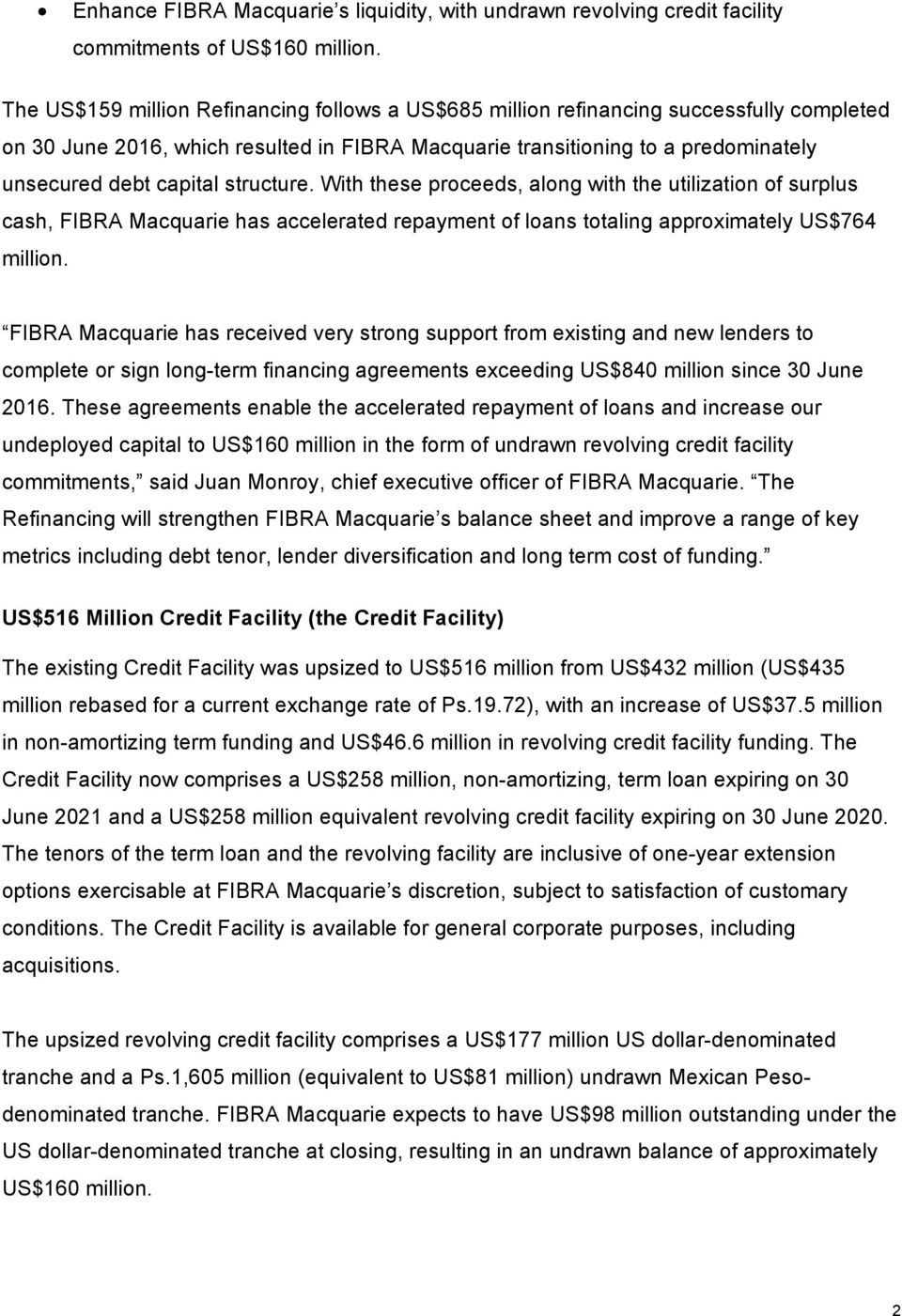 structure. With these proceeds, along with the utilization of surplus cash, FIBRA Macquarie has accelerated repayment of loans totaling approximately US$764 million.