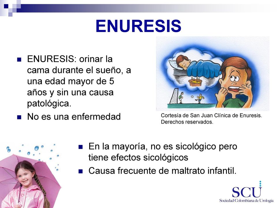 No es una enfermedad Cortesía de San Juan Clínica de Enuresis.