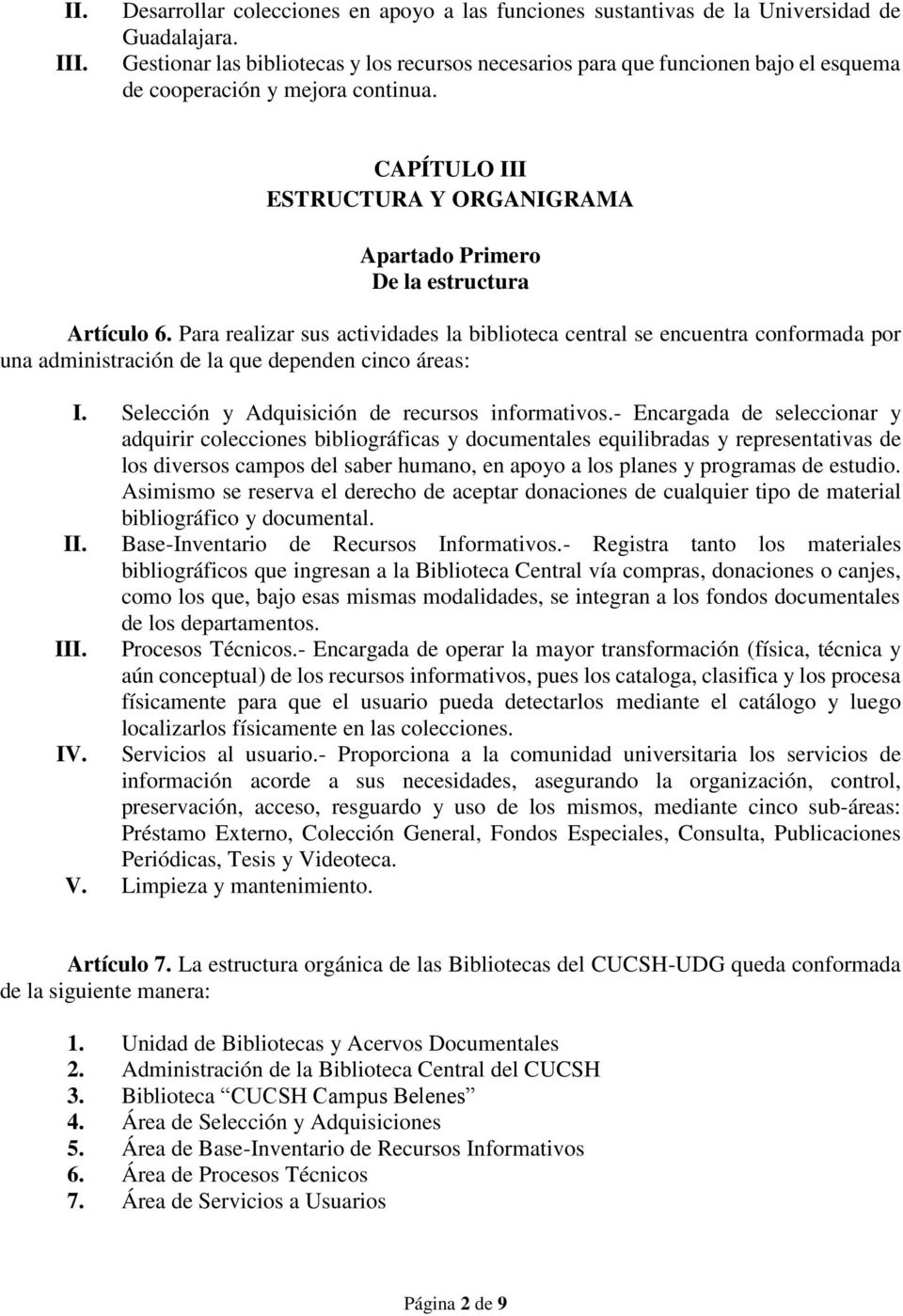 CAPÍTULO III ESTRUCTURA Y ORGANIGRAMA Apartado Primero De la estructura Artículo 6.