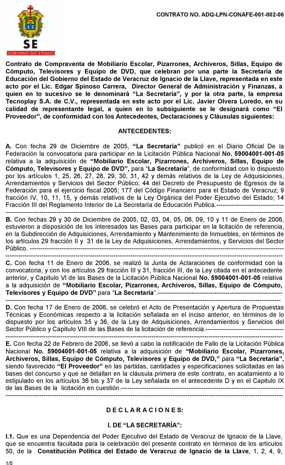 Educación del Gobierno del Estado de Veracruz de Ignacio de la Llave, representada en este acto por el Lic.