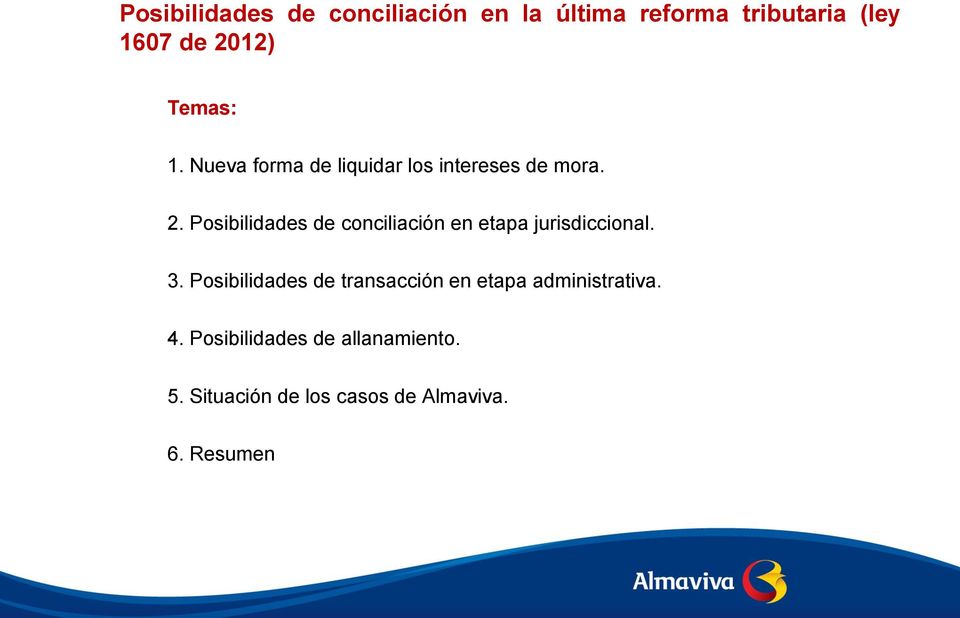 Posibilidades de conciliación en etapa jurisdiccional. 3.