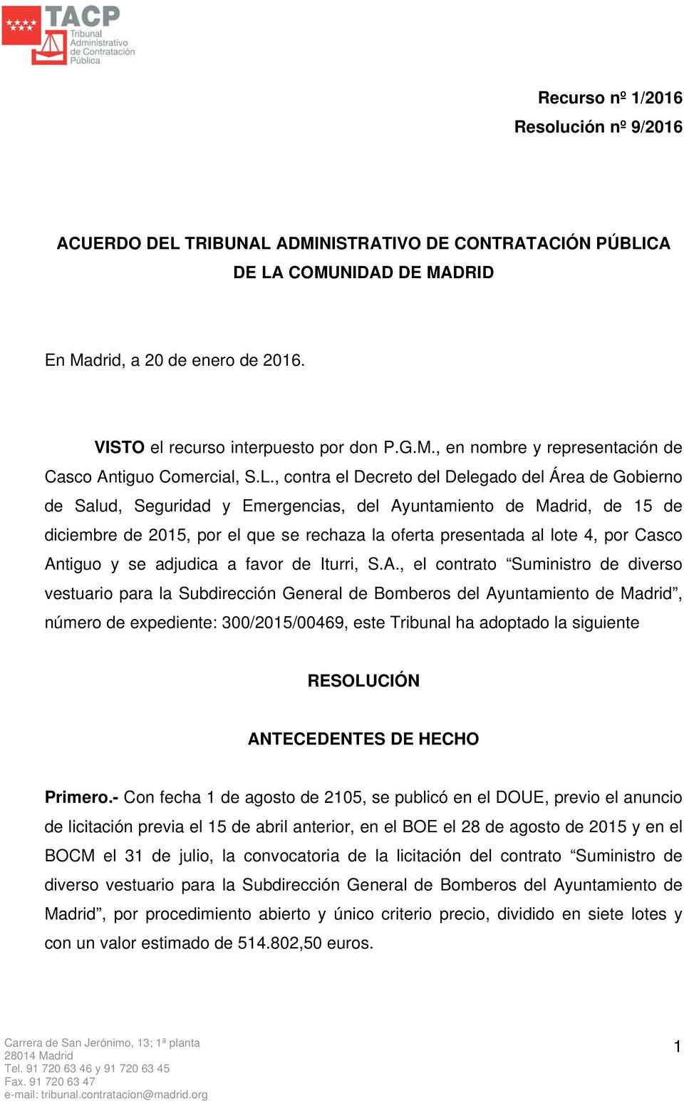 , contra el Decreto del Delegado del Área de Gobierno de Salud, Seguridad y Emergencias, del Ayuntamiento de Madrid, de 15 de diciembre de 2015, por el que se rechaza la oferta presentada al lote 4,