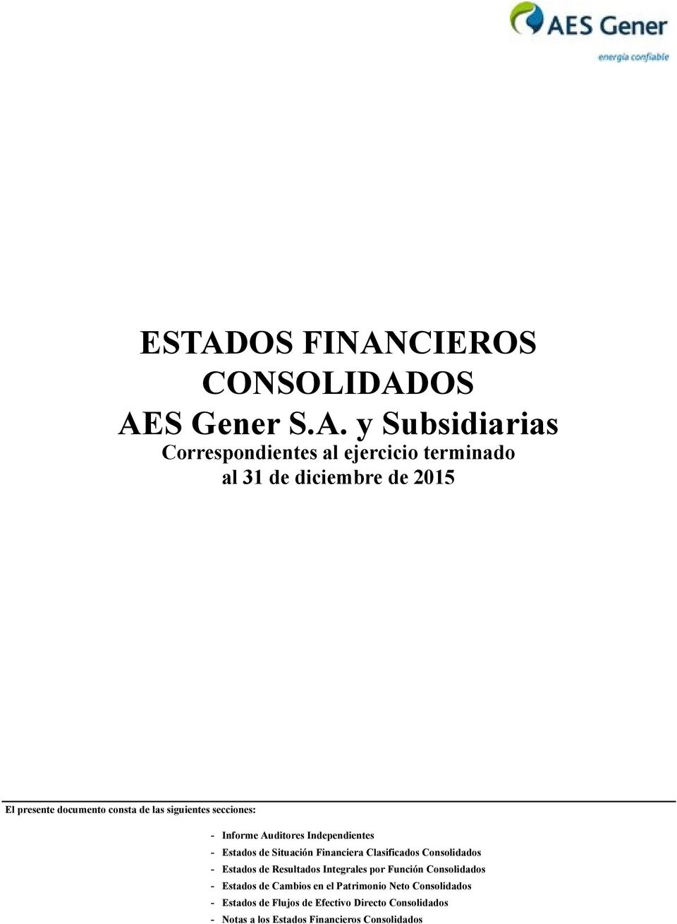 Financiera Clasificados Consolidados - Estados de Resultados Integrales por Función Consolidados - Estados de Cambios