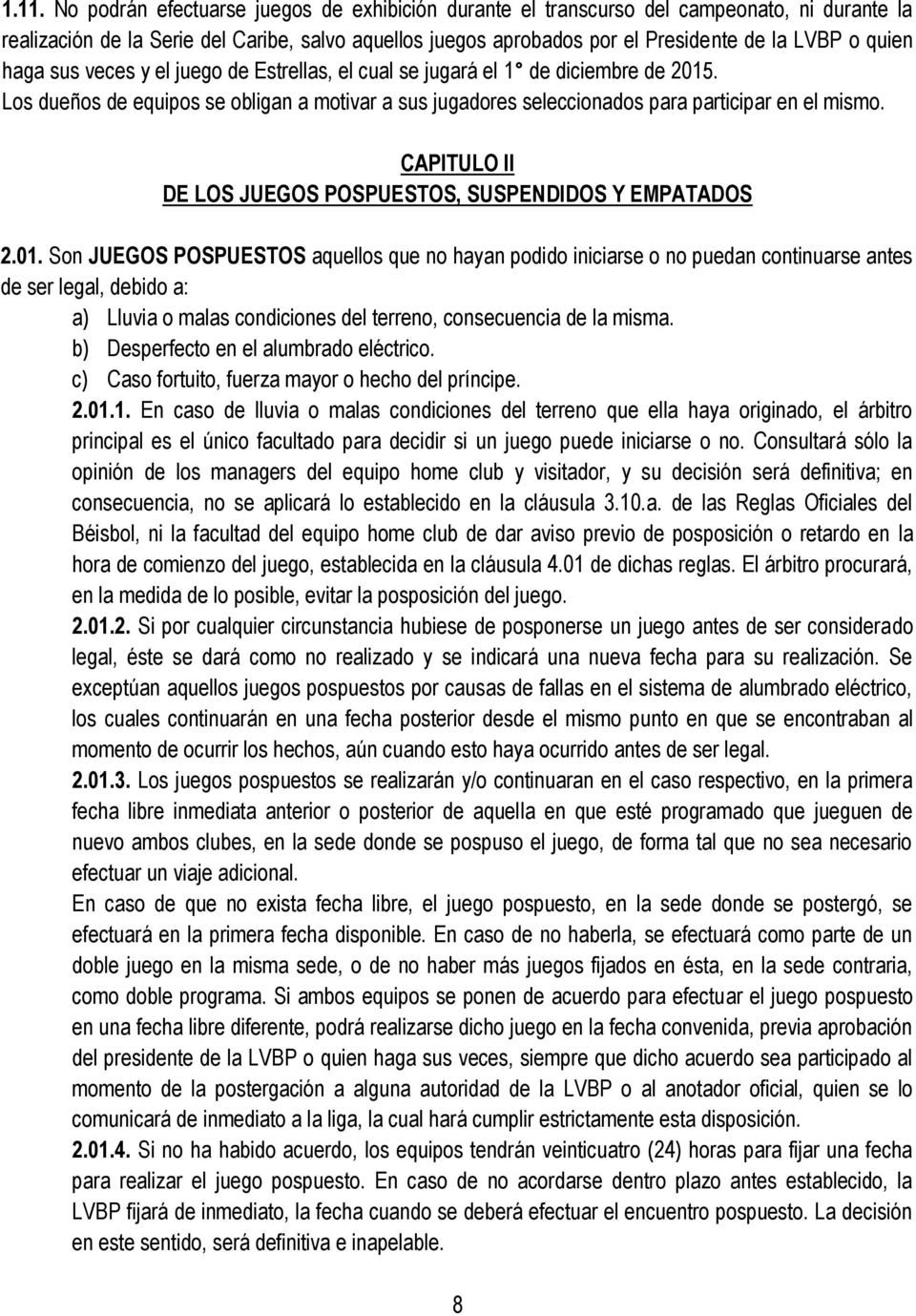 CAPITULO II DE LOS JUEGOS POSPUESTOS, SUSPENDIDOS Y EMPATADOS 2.01.
