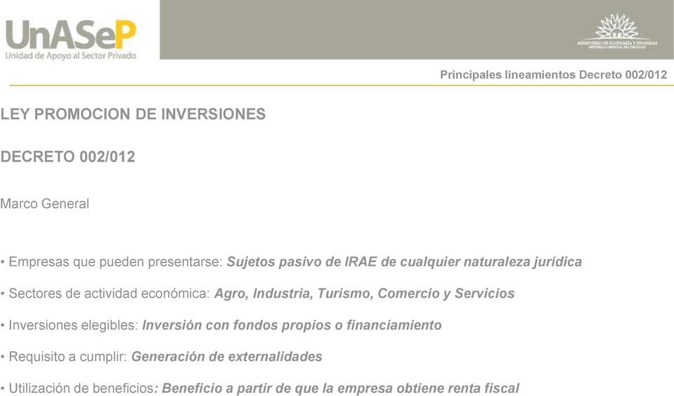 Industria, Turismo, Comercio y Servicios Inversiones elegibles: Inversión con fondos propios o financiamiento
