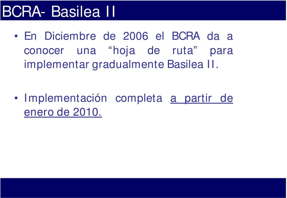 implementar gradualmente Basilea II.