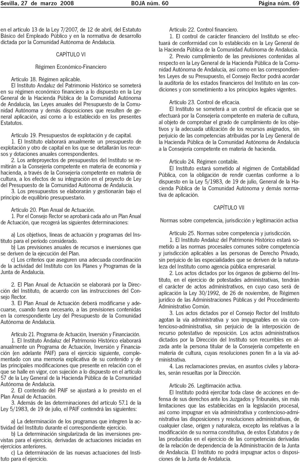 CAPÍTULO VI Régimen Económico-Financiero Artículo 18. Régimen aplicable.
