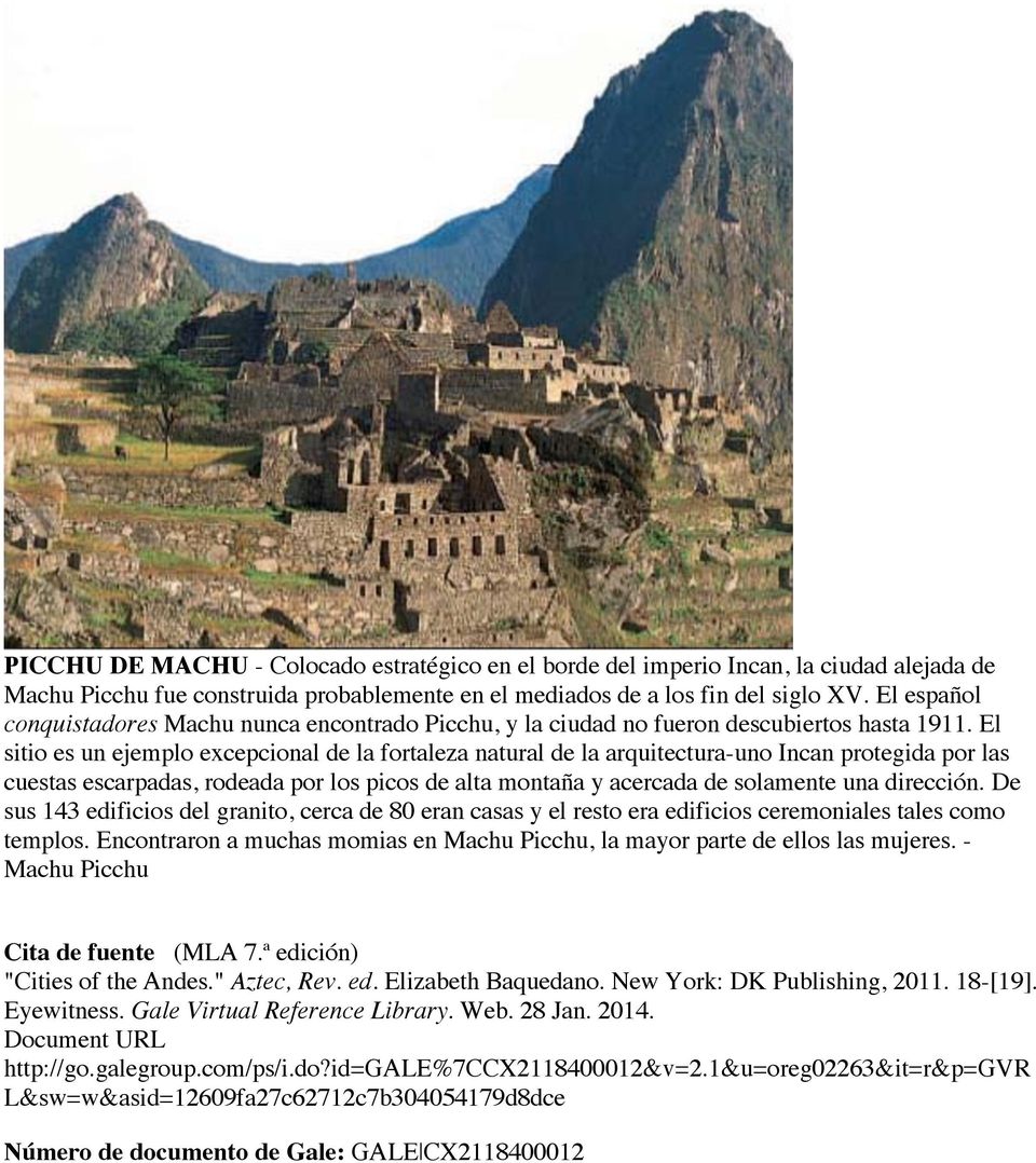 El sitio es un ejemplo excepcional de la fortaleza natural de la arquitectura-uno Incan protegida por las cuestas escarpadas, rodeada por los picos de alta montaña y acercada de solamente una