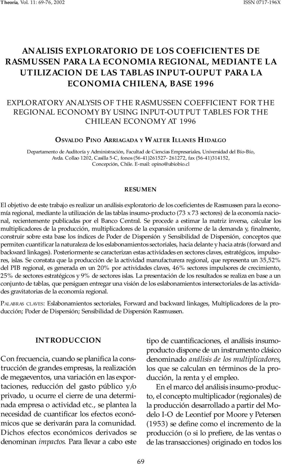 EXPLORATORY ANALYSIS OF THE RASMUSSEN COEFFICIENT FOR THE REGIONAL ECONOMY BY USING INPUT-OUTPUT TABLES FOR THE CHILEAN ECONOMY AT 996 OSVALDO PINO ARRIAGADA Y WALTER ILLANES HIDALGO Departamento de