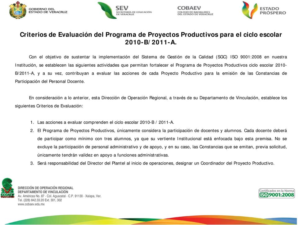 Programa de Proyectos Productivos ciclo escolar 2010- B/2011-A, y a su vez, contribuyan a evaluar las acciones de cada Proyecto Productivo para la emisión de las Constancias de Participación del
