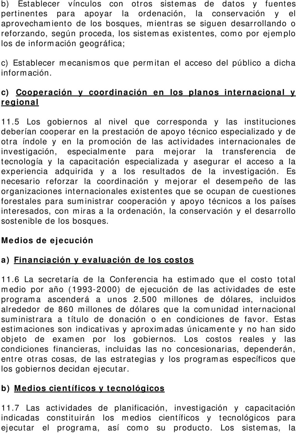 c) Cooperación y coordinación en los planos internacional y regional 11.